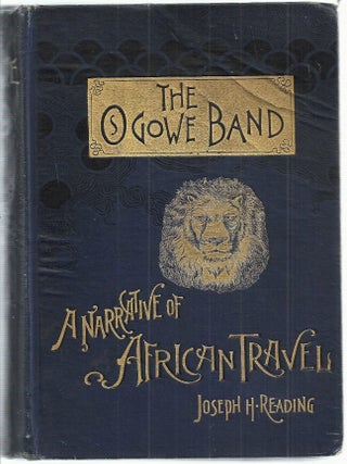 Item #11320 The Ogowe Band, A Narrative of African Travel. Joseph H. Reading