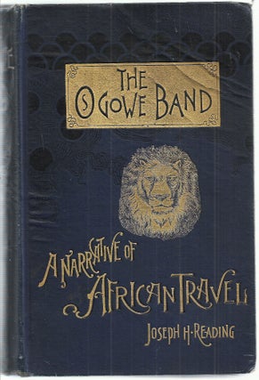 Item #11320 The Ogowe Band, A Narrative of African Travel. Joseph H. Reading