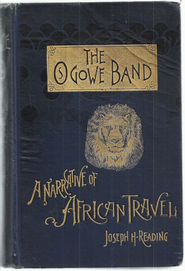 Item #11320 The Ogowe Band, A Narrative of African Travel. Joseph H. Reading.