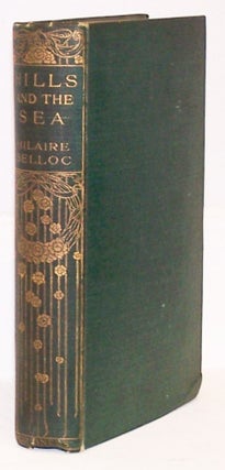 Item #11662 Hills and the Sea. Hilaire Belloc