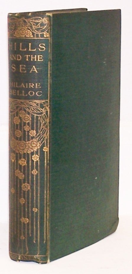 Item #11662 Hills and the Sea. Hilaire Belloc.
