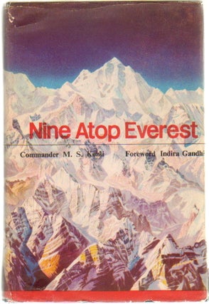 Item #11701 Nine Atop Everest, Story of the Indian Ascent. M. S. Kohli