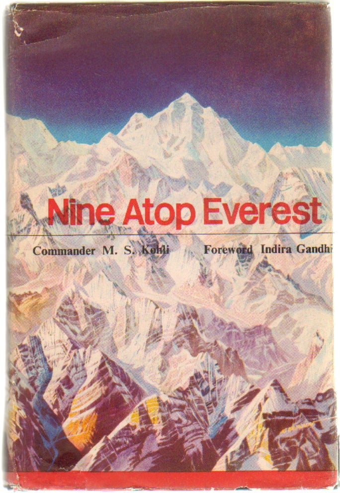 Item #11701 Nine Atop Everest, Story of the Indian Ascent. M. S. Kohli.