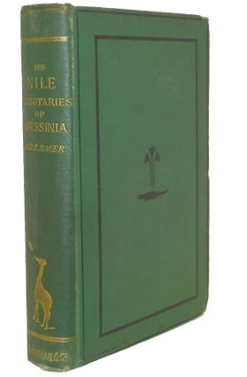 Item #11107 The Nile Tributaries of Abyssinia and the Sword Hunters of the Hamran Arabs. Samuel...