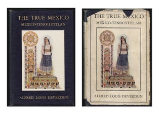 Item #11188 The True Mexico: Mexico-Tenochtitlan. Alfred Louis Deverdun