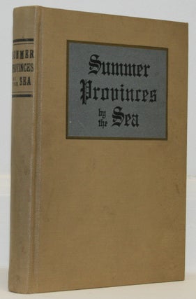 Item #11262 Summer Provinces by the Sea. A Description of the Vacation Resources of Eastern...