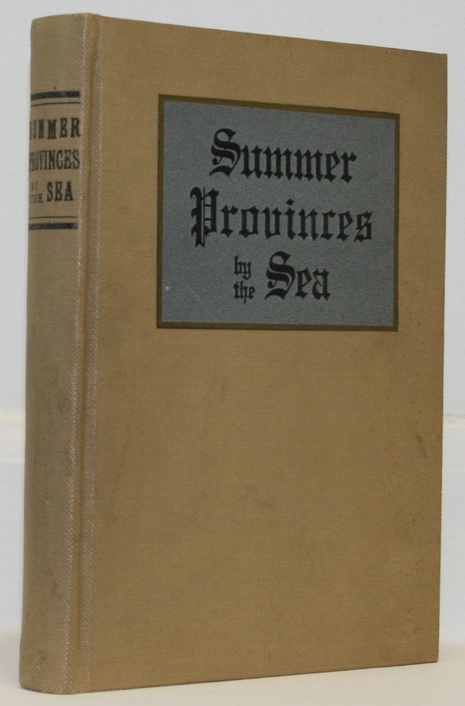 Item #11262 Summer Provinces by the Sea. A Description of the Vacation Resources of Eastern Quebec and the Maritime Provinces of Canada, in the Territory Served by the Canadian Government Railways:- Intercolonial Railway, Prince Edward Island Railway. Romaine Callendar.