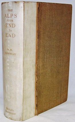 Item #11300 The Alps from End to End [Limited Edition]. Sir William Martin Conway