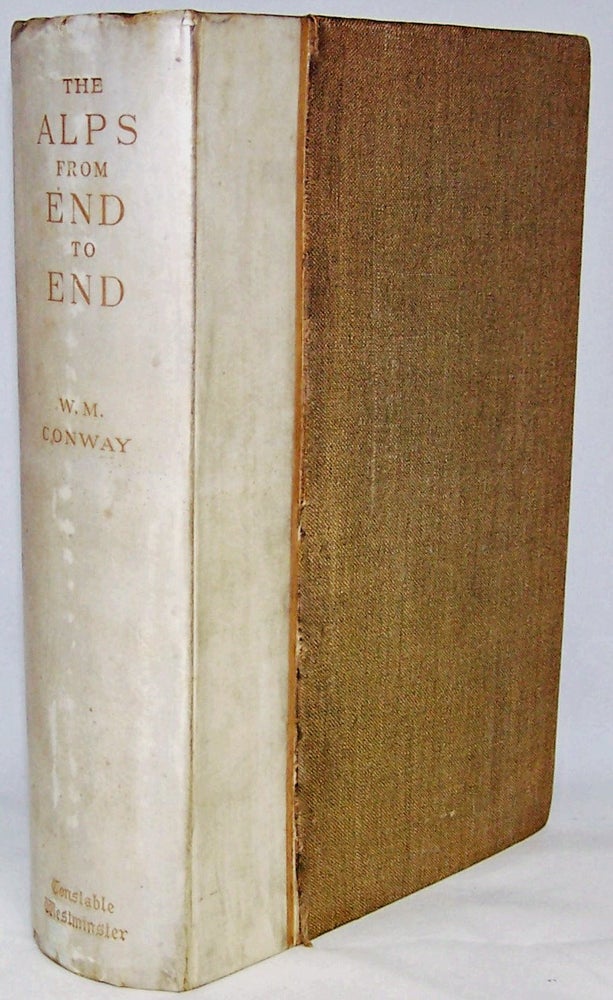 Item #11300 The Alps from End to End [Limited Edition]. Sir William Martin Conway.