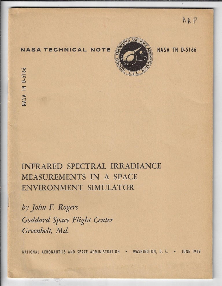 Item #11556 Infrared Spectral Irradiance Measurements in a Space Environment Simulator, NASA Technical Note (TN) D-5166. John F. Rogers.
