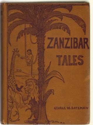 Item #12262 Zanzibar Tales, Told by the Natives of the East Coast of Africa. FOLKLORE, Bateman...