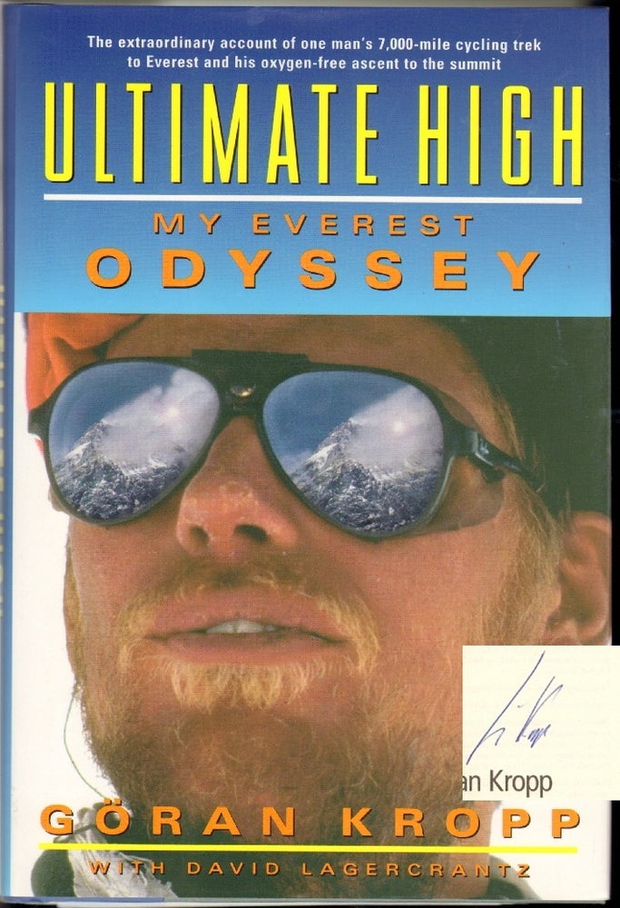 Item #12347 Ultimate High: My Solo Ascent of Everest [SIGNED BY KROPP AND JON KRAKAUER]. Goran Kropp, David Lagercrantz.