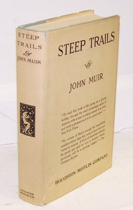 Item #12491 Steep Trails. John Muir, William Frederic Bade