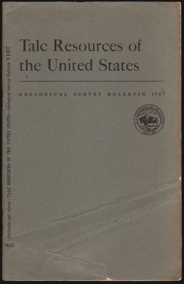Item #1250 Talc Resources of the United States, Geological Survey Bulletin 1167. A. H. Chidester, A. E. J. Engel, L. A. Wright.