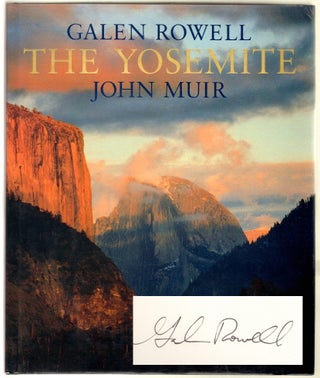 Item #12504 The Yosemite. John Muir, Galen Rowell, text, photographs, SIGNED