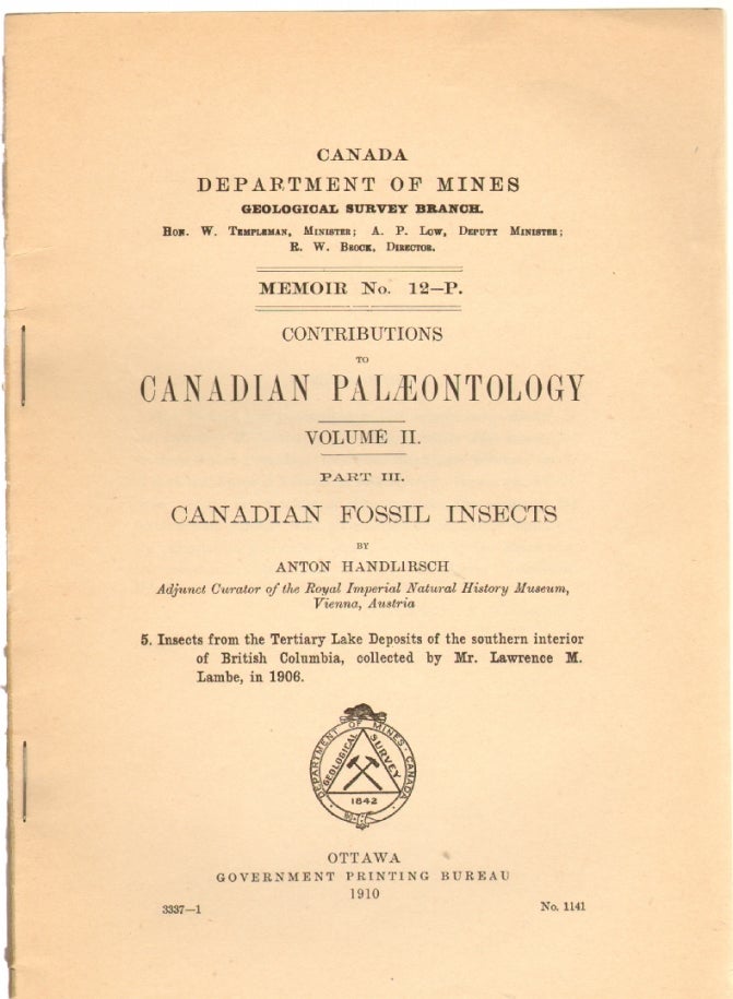 Item #12624 Contributions to Canadian Palaeontology Volume II, Part III: Canadian Fossil Insects, 5. Insects from the Tertiary Lake Deposits of the Southern Interior of British Columbia collected by Lawrence M. Lambe in 1906. Anton Handlirsch.