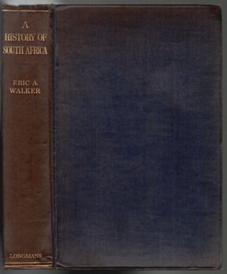Item #1268 A History of South Africa. Eric A. Walker