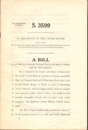 Item #12877 A Bill to Establish the Nunamiut National Park in the State of Alaska, and for Other...