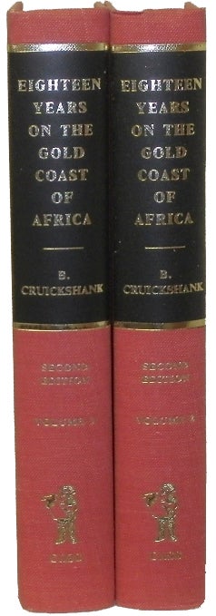 Item #12953 Eighteen Years on the Gold Coast of Africa, Including an Account of the Native Tribes and Their Intercourse with Europeans (Two-Volume Set). Brodie Cruickshank.