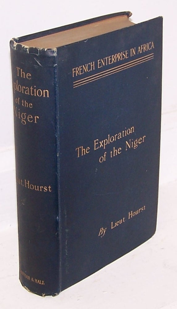 Item #12969 French Enterprise in Africa, The Personal Narrative of Lieut. Hourst of His Exploration of the Niger. Lieut Hourst, Mrs. Arthur Bell, Emile August Leon.