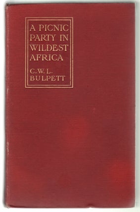 Item #13053 A Picnic Party in Wildest Africa, Being a Sketch of a Winter's Trip to Some of the...