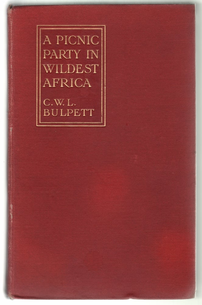 Item #13053 A Picnic Party in Wildest Africa, Being a Sketch of a Winter's Trip to Some of the Unknown Waters of the Upper Nile. BIG GAME HUNTING, C. W. L. Bulpett.