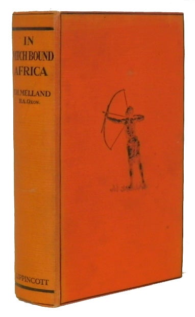 Item #13069 In Witch-Bound Africa, An Account of the Primitive Kaonde Tribe and their Beliefs. ETHNOLOGY, Frank H. Melland.