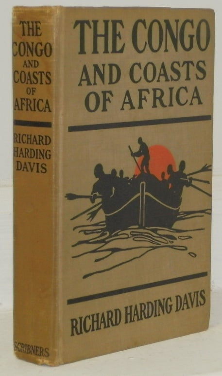 Item #13070 The Congo Coasts of Africa. Richard Harding Davis.