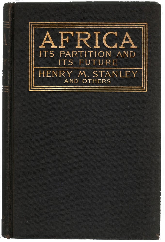 Item #13075 Africa, Its Partition and Future. Henry M. Stanley.