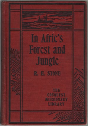 Item #13080 In Afric's Forest and Jungle or Six Years Among the Yorubans. Rev. R. H. Stone,...