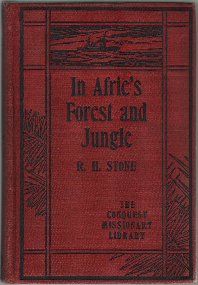 Item #13080 In Afric's Forest and Jungle or Six Years Among the Yorubans. Rev. R. H. Stone, Richard Henry.