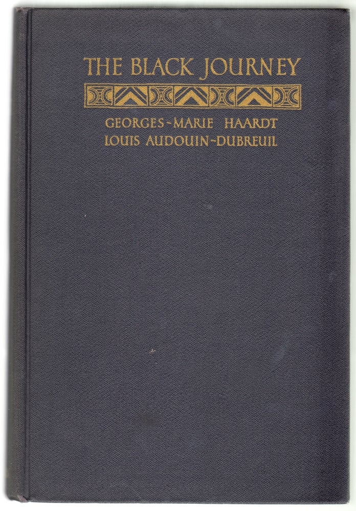 Item #13092 The Black Journey, Across Africa with the Citroen Expedition. Georges-Marie Haardt, Louis Audouin-Dubreuil.