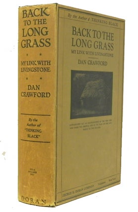 Item #13111 Back to the Long Grass, My Link with Livingstone. Dan Crawford