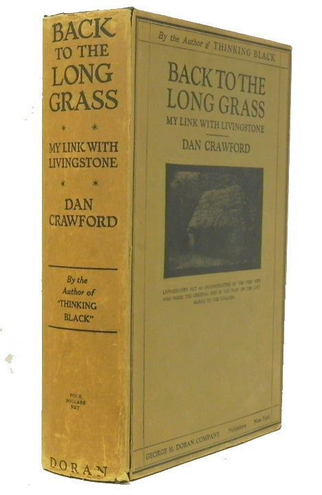 Item #13111 Back to the Long Grass, My Link with Livingstone. Dan Crawford.