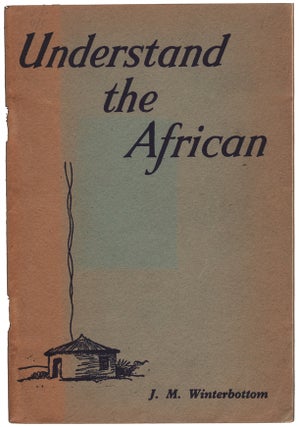 Item #13115 Understand the African. CHILDREN, J. M. Winterbottom, J. B. Clark, Introduction
