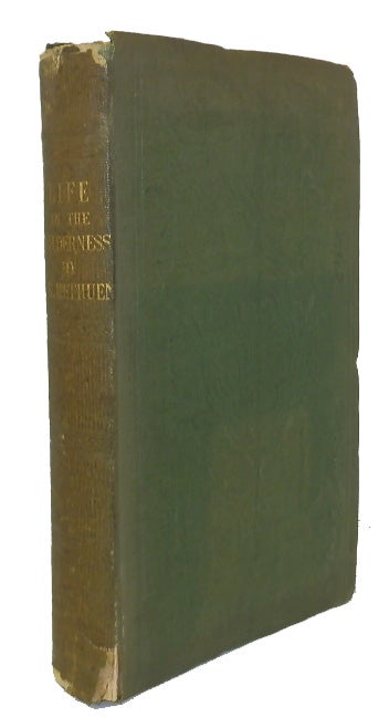 Item #13131 Life in the Wilderness; or Wanderings in South Africa. BIG GAME HUNTING, Henry H. Methuen.