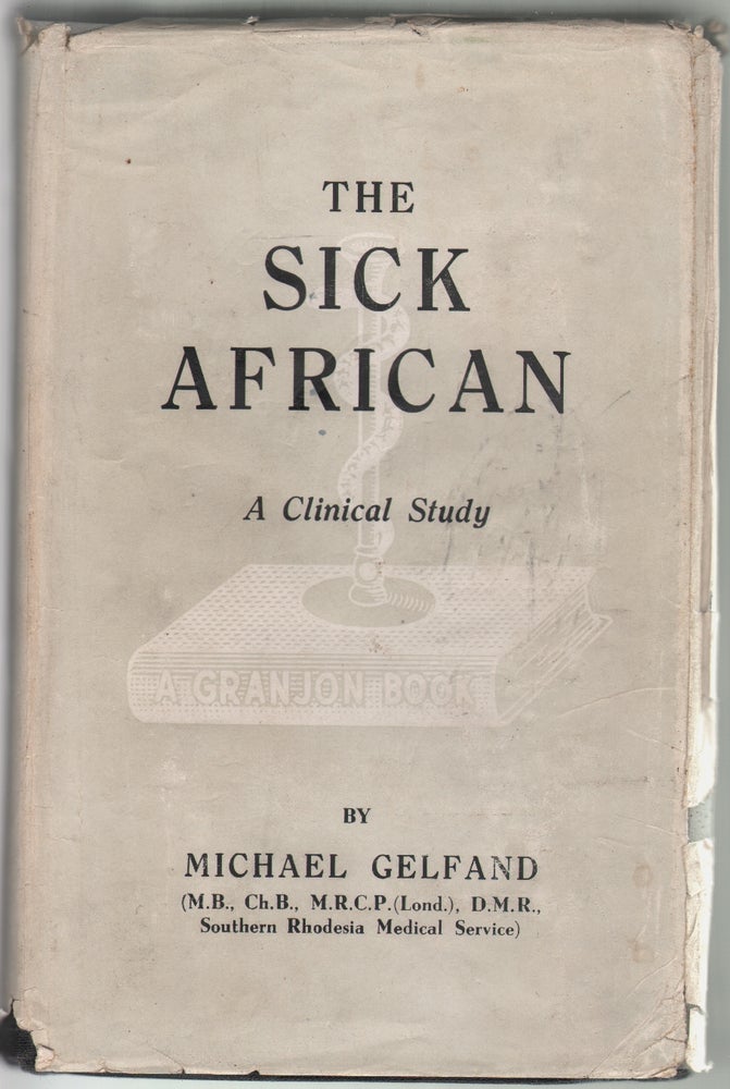 Item #13132 The Sick African, A Clinical Study. MEDICINE, Michael Gelfand.