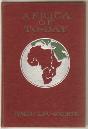 Item #13232 Africa of To-Day [Today]. Joseph King Goodrich