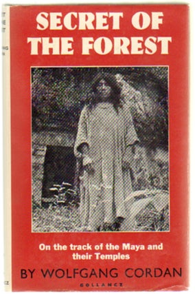 Item #13248 Secret of the Forest, On the Track of Maya Temples. Wolfgang Cordan