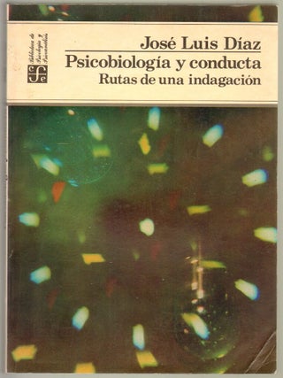 Item #13440 Psicobiologia y conducta. Rutas de una indagacion. Jose Luis Diaz