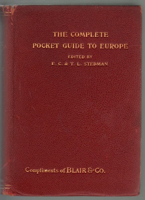 Item #13673 The Complete Pocket-Guide to Europe. Edmund C. Stedman, Thomas L. Stedman.