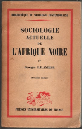 Item #13686 Sociologie Actuelle de l'Afrique Noire, Dynamique Sociale en Afrique Centrale....