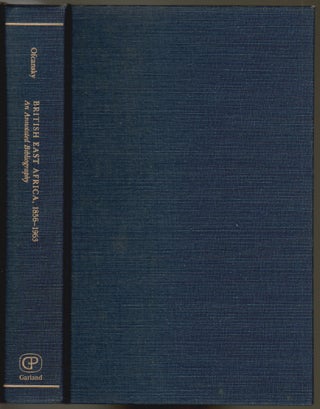 Item #13712 British East Africa, 1856-1963, An Annotated Bibliography. Thomas P. Ofcansky, James...