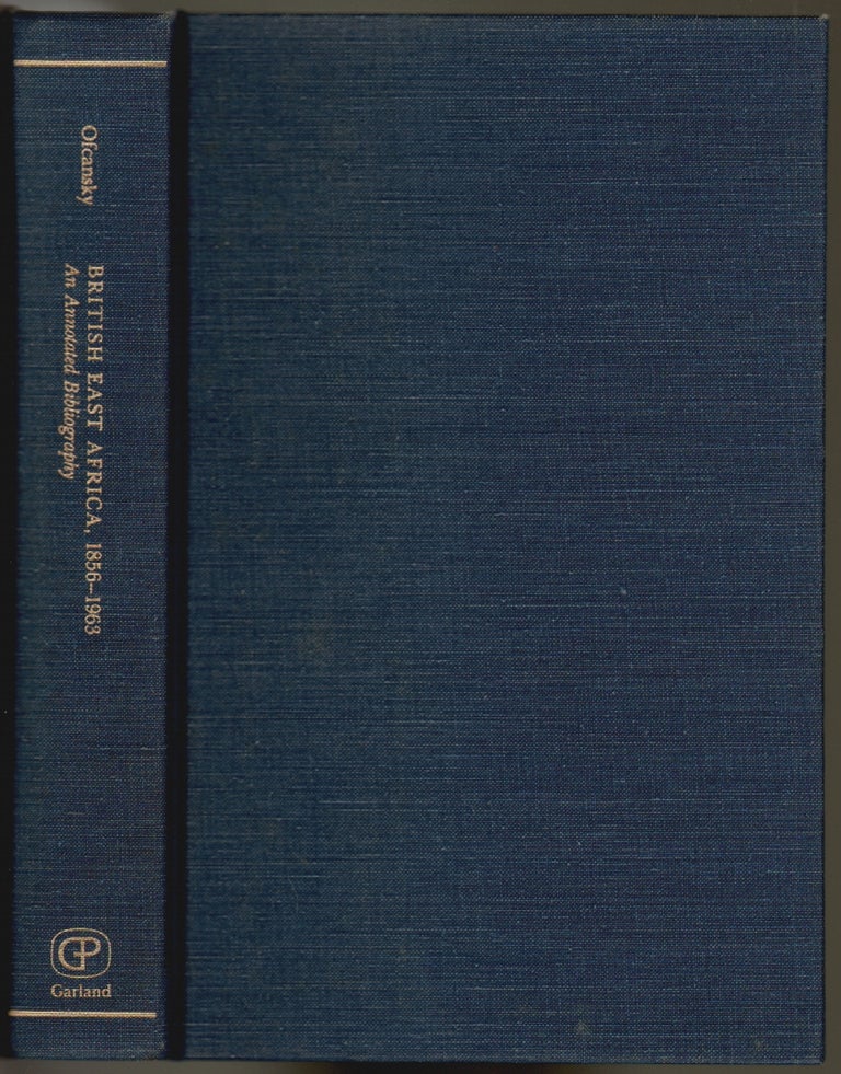 Item #13712 British East Africa, 1856-1963, An Annotated Bibliography. Thomas P. Ofcansky, James A. Casada, Introduction.