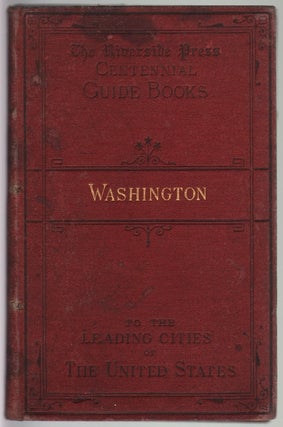 Item #13889 Washington City and How to See It, A Complete Pocket Guide to All Places of Interest...