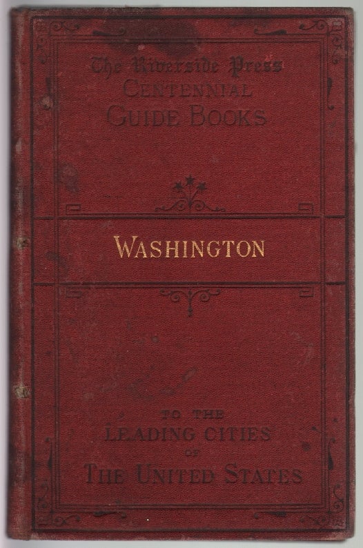Item #13889 Washington City and How to See It, A Complete Pocket Guide to All Places of Interest in the National Capital and Vicinity. DC WASHINGTON.