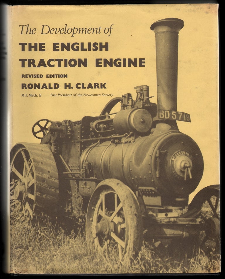 Item #14040 The Development of the English Traction Engine. Ronald H. Clark.