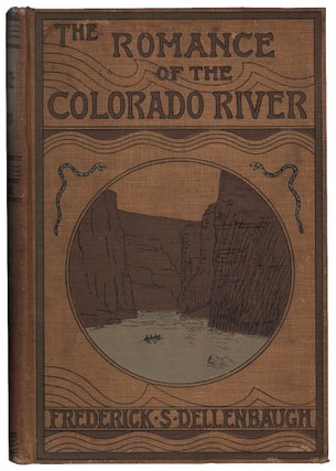 Item #14044 The Romance of the Colorado River, The Story of its Discovery in 1540, with an...