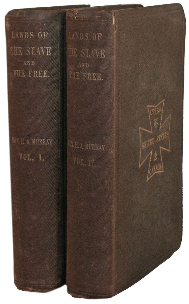 Item #14046 Lands of the Slave and the Free: Cuba, the United States, and Canada. Henry Murray, nthony.