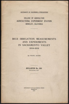 Item #1406 Rice Irrigation Measurements and Experiments in Sacramento Valley 1914 - 1919. Frank...